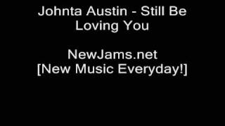 Johnta Austin - Still Be Loving You [New 2009]