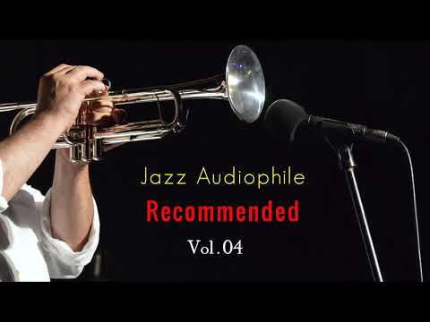Jazz Audiophile Recommended Vol 04 - Greatest Audiophile Music