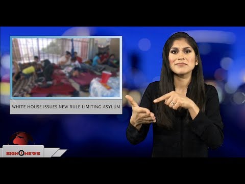 White House issues new rule limiting asylum (ASL - 11.9.18)