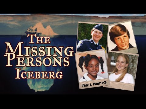 The Missing Persons Iceberg Explained: Tier 1, Part 1/2