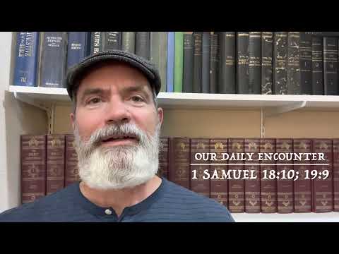1 Samuel 18:10; 19:9