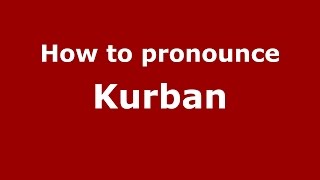 How to pronounce Kurban