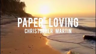 Download lagu Christopher Martin - Paper Loving (lyrics) mp3