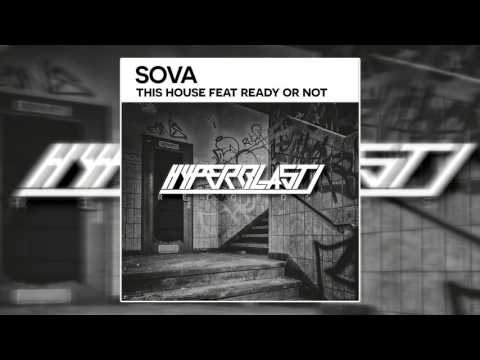 Sova feat. Ready Or Not - This House (Original Mix)