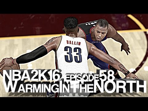 Ep 58 • NBA 2K 16 • My Career • Warming In The North (VF)
