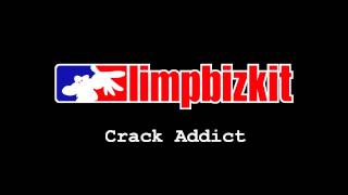 Limp Bizkit - Crack Addict (Unreleased Track)