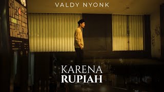 Download lagu VALDY NYONK - KARENA RUPIAH | MUSIC VIDEO mp3 Download lagu VALDY NYONK - KARENA RUPIAH | MUSIC VIDEO mp3