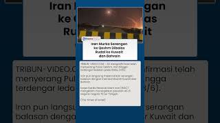 Timur Tengah Memanas, Rudal Iran Hujani Kuwait dan Bahrain setelah Serangan AS