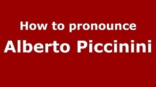How to pronounce Alberto Piccinini