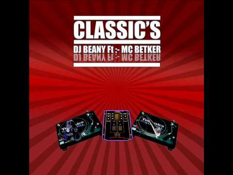 DJ BEANY Ft MC BETKER CLASSIC'S