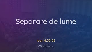 2 Iunie 2024 | Beni Marțiș | Ioan 6:53-58 | Separare de lume