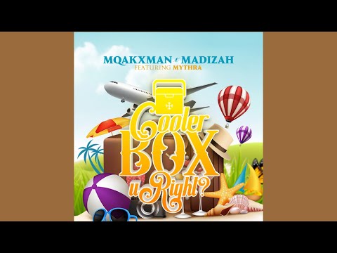 Mqakxman x Madizah - Cooler box uRight? (Ft. Mythra)