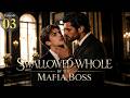 EP03 Falling Into Lust Swallowed Whole By The Mafia Boss