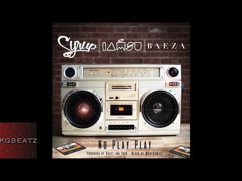 Syrup x Iamsu! x Baeza - No Play Play [Prod. Draft x TuTu] [New 2016]