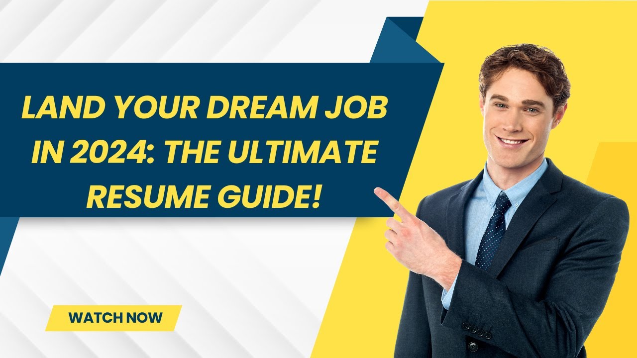 Land Your Dream Job in 2024: The Ultimate Resume Guide!