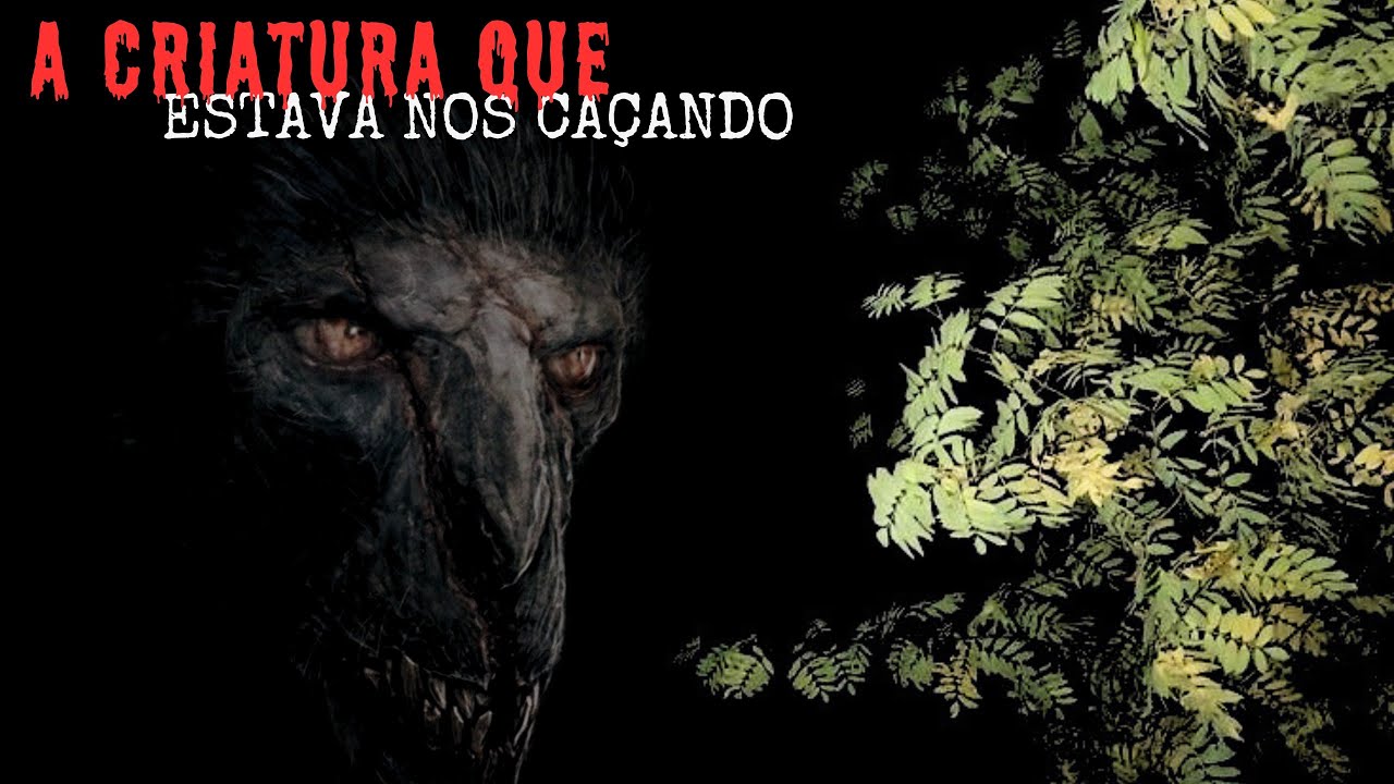 A TERRÍVEL CRIATURA QUE NOS CAÇOU NAQUELA NOITE + UM RELATO.