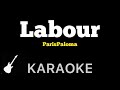 Paris Paloma - Labour | Karaoke Guitar Instrumental