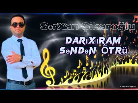Sərxan Şikaroğlu Darıxıram Səndən Ötəri 2024 Trend İfa Darıxıram Səndən Ötəri