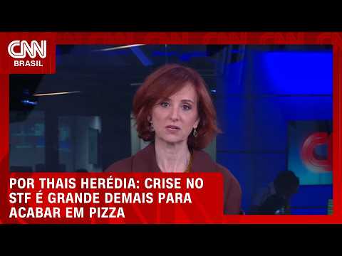 Crise no STF é grande demais para acabar em pizza; veja a análise | HORA H