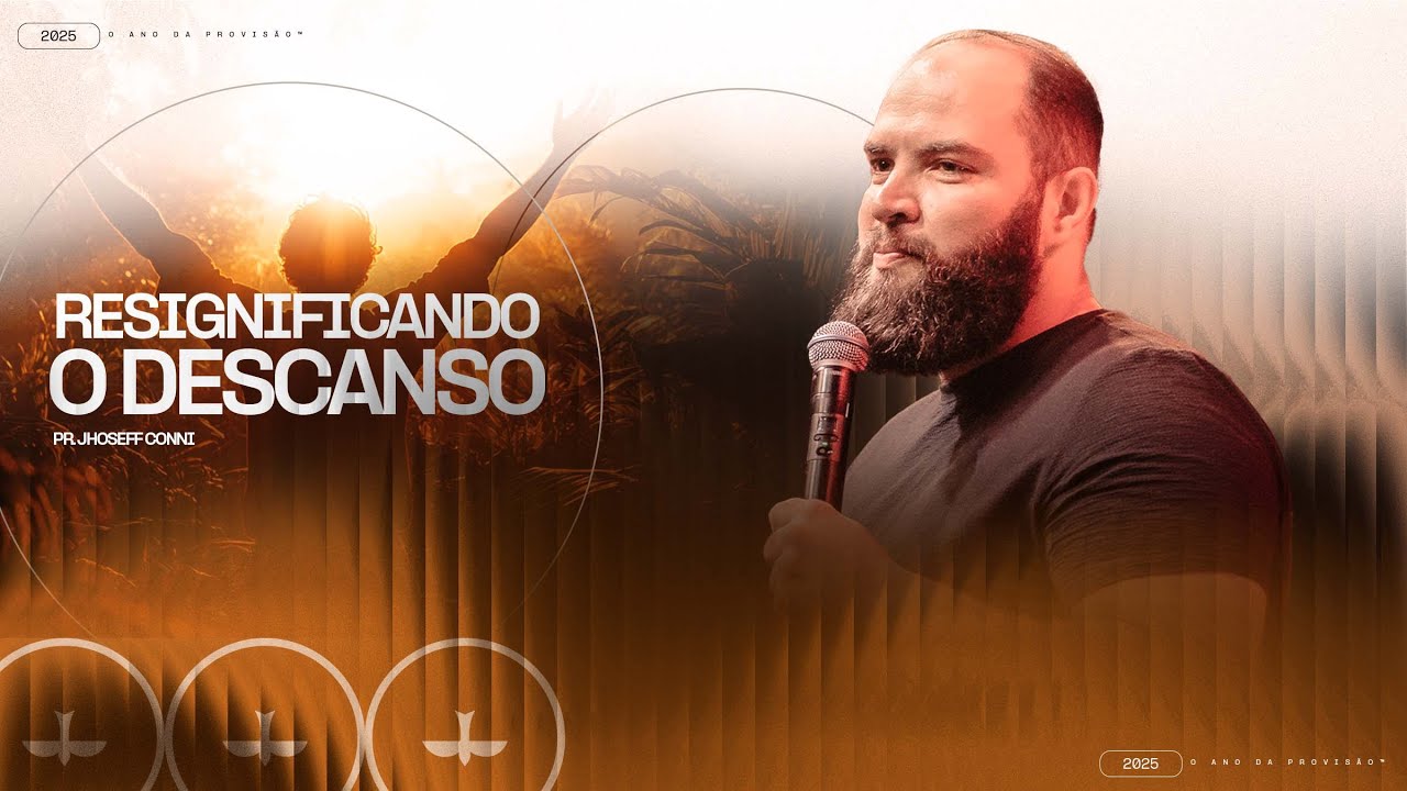 RESIGNIFICANDO O DESCANSO - PR. JHOSEFF CONNIFF | LAGOINHA MATRIZ