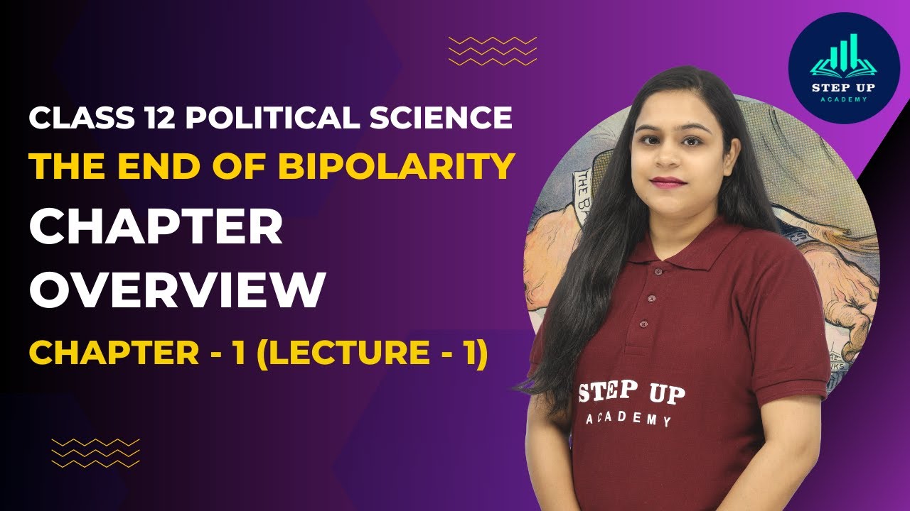 The End of Bipolarity - Overview | Chapter 1 | CBSE Class 12 Political Science