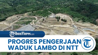 Progres Pengerjaan Waduk Lambo Paket Satu Capai 6,20 Persen dari Targetnya Yakni 8,80 Persen