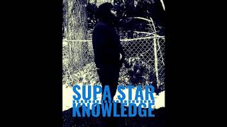 Supa Star - Knowledge