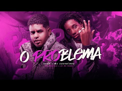 Gaab, MC Caverinha, DJ Murillo e LT no Beat - O Problema (Visualizer Oficial)