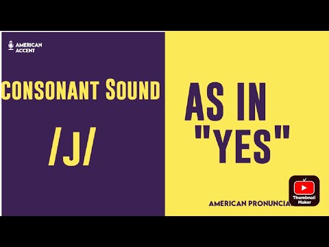 Consonant Sound / j / as in "yes"  – American English Pronunciation