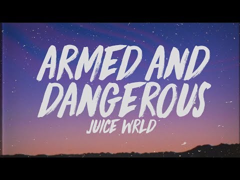 Juice WRLD - Armed & Dangerous (Lyrics) Juice WRLD - Armed & Dangerous (Lyrics)