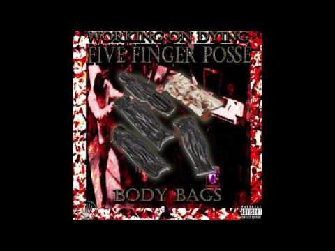 FIVE FINGER POSSE - BODY BAGS [ PROD. OOGIEMANE + 4ZA ]