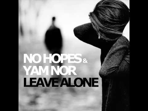 Mixupload Presents: No Hopes & Yam Nor - Leave Alone (Original mix) Deep House