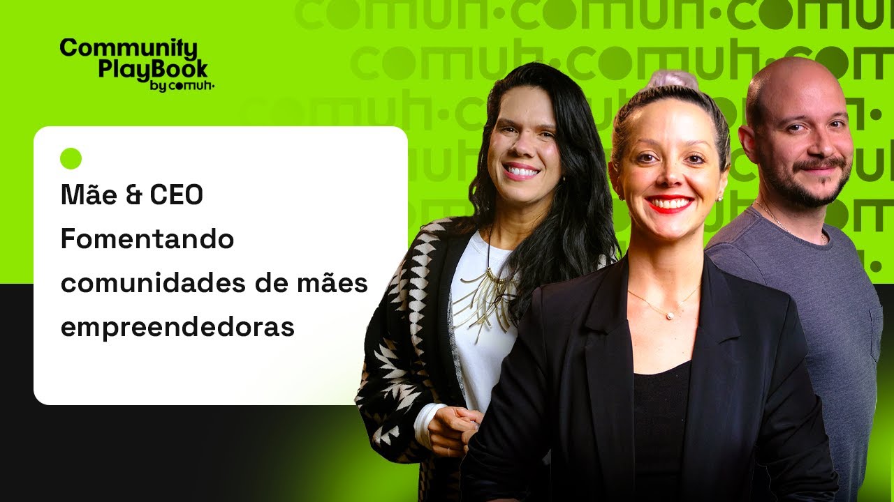 Mãe &amp; CEO - Fomentando comunidades de mães empreendedoras