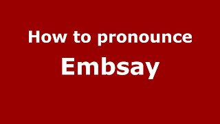 How to pronounce Embsay