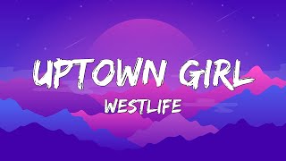 Uptown Girl - Westlife (Lyrics)