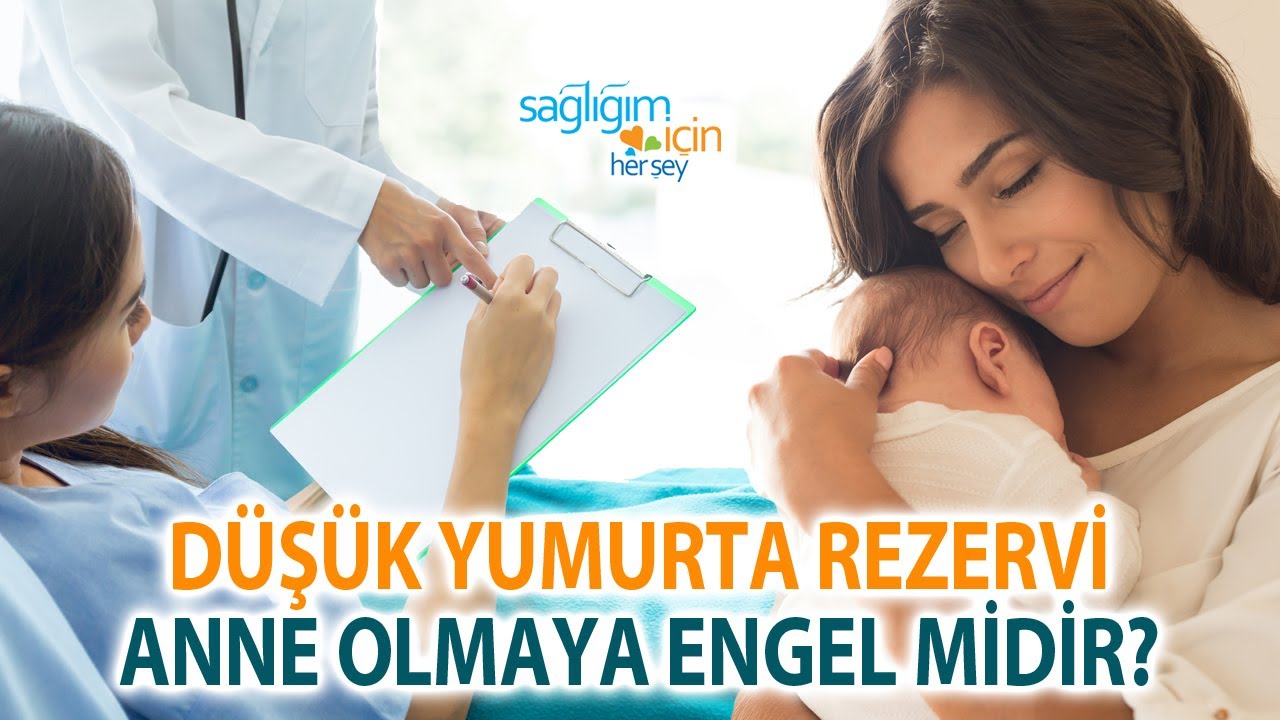 Düşük Yumurta Rezervi ve İleri Yaşlardaki Tedavisi