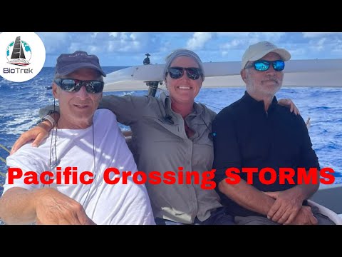 STORMs,  40 kts,  Rough SEAs. Pacific Crossing Part 3 Ep 106