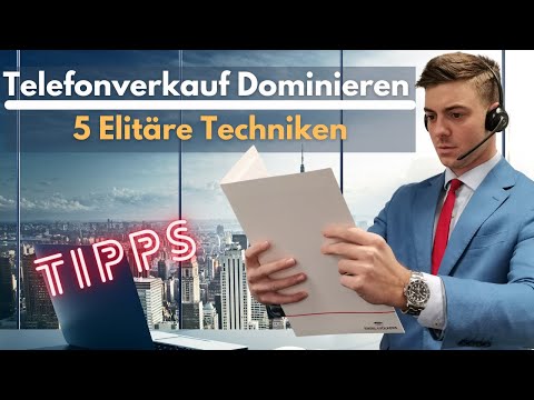 Telefonverkauf - 5 elitäre Techniken für den Verkauf am Telefon