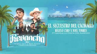 Régulo Caro x Banda La Única Del Rancho - El Secuestro Del Cachorro