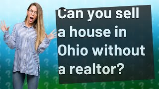 Can you sell a house in Ohio without a realtor?