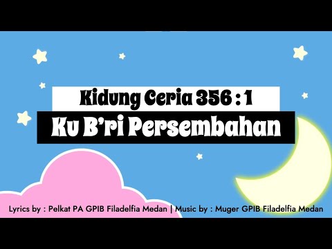 Kidung Ceria 356 - Ku B'ri Persembahan (Persembahan)