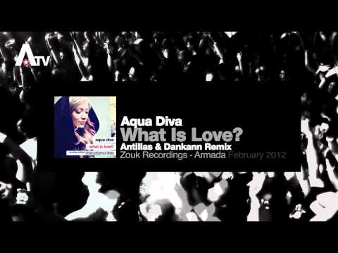 Aqua Diva - What Is Love? (Antillas & Dankann Remix)