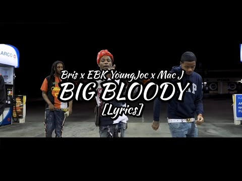 Bris x EBK YoungJoc x Mac J - BIG BLOODY (Lyrics)
