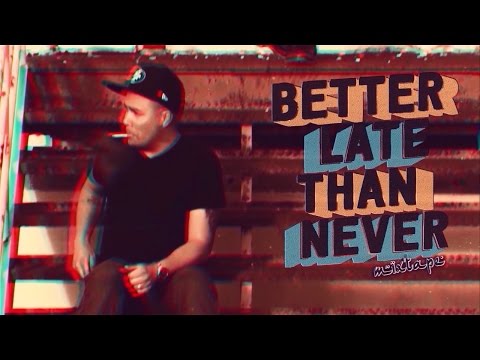 Better Late Than Never Mixtape [Video Promo 2017]