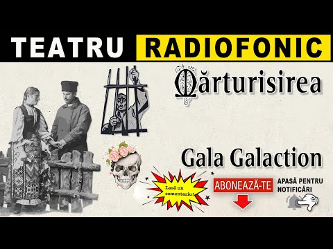 Gala Galaction - Marturisirea | Teatru radiofonic