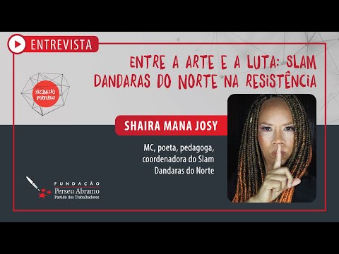 Entre a arte e a luta: Slam Dandaras do Norte na resistência | Reconexão Periferias