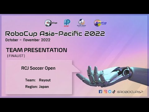 R22.12.2 - Reyout (Japan Region) - Team Presentation – RCJ Soccer Open - RCAP 2022
