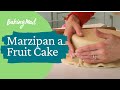 How To Marzipan A Fruitcake Baking Mad