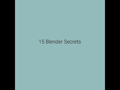 15 Blender Secrets (Compilation of 15 Blender Tutorials in 11 minutes)