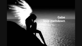 Gabe - lOvE melTdOwN